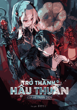 Trở Thành Hậu Thuẫn Của Kẻ Phản Diện