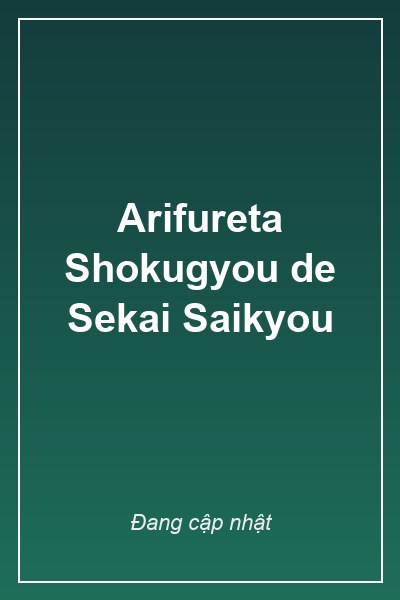 Arifureta Shokugyou de Sekai Saikyou
