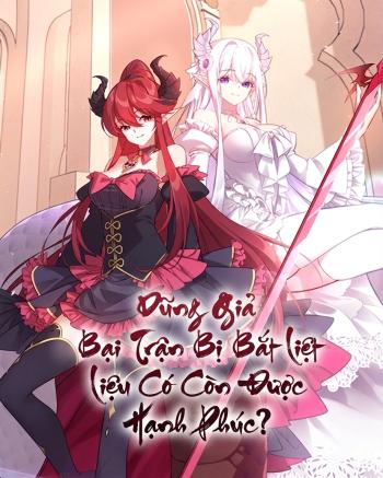 Dũng Giả Bại Trận Bị Bắt Liệu Có Còn Được Hạnh Phúc?