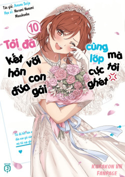 Kết hôn với đứa con gái mà tôi cực ghét trong lớp.