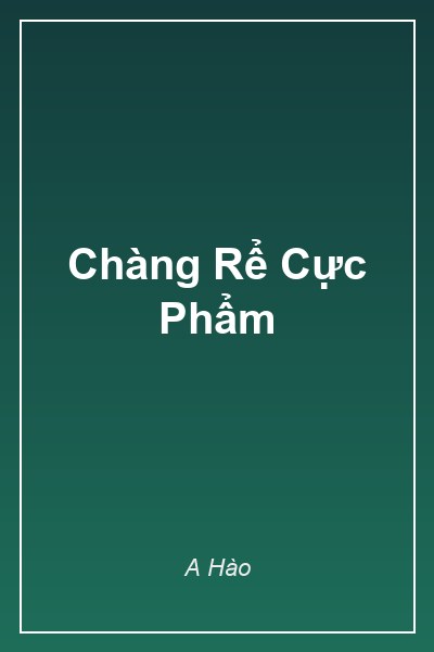 Bìa Chàng Rể Cực Phẩm