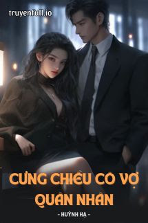 Bìa truyện Cưng Chiều Cô Vợ Quân Nhân – Huỳnh Hạ