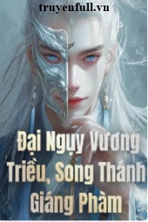 Bìa Đại Ngụy Vương Triều Song Thánh Giáng Phàm