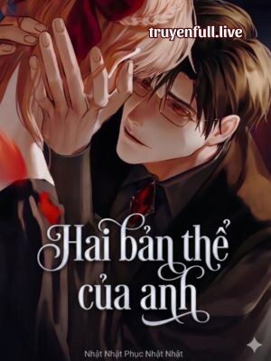 Bìa Hai Bản Thể Của Anh - Nhật Nhật Phục Nhật Nhật