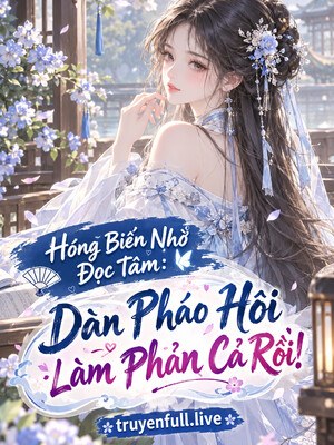 Bìa truyện Hóng Biến Nhờ Đọc Tâm: Dàn Pháo Hôi Làm Phản Cả Rồi!