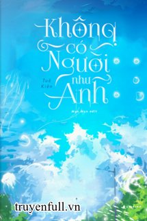 Bìa Không Có Người Như Anh
