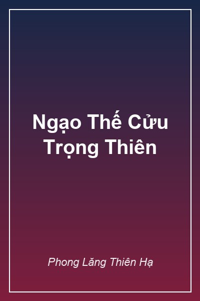 Bìa Ngạo Thế Cửu Trọng Thiên