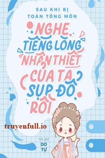 Bìa Sau Khi Bị Toàn Tông Môn Nghe Thấy Tiếng Lòng, Nhân Thiết Của Ta Sụp Đổ Rồi
