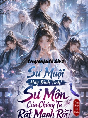 Bìa Sư Muội Hãy Bình Tĩnh! Sư Môn Của Chúng Ta Rất Mạnh Rồi!
