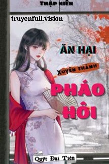 Thập Niên: Ăn Hại Xuyên Thành Pháo Hôi