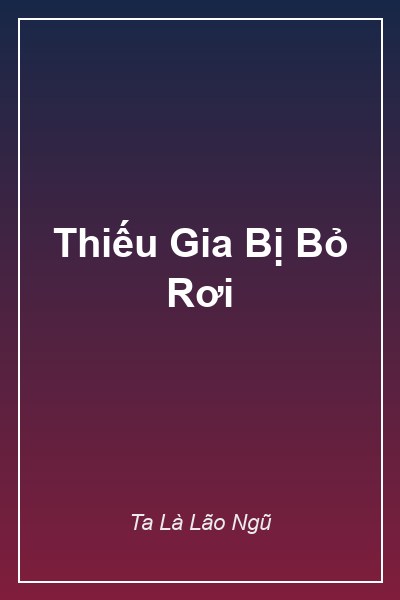 Bìa Thiếu Gia Bị Bỏ Rơi