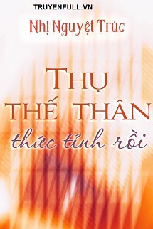Bìa Thụ Thế Thân Thức Tỉnh Rồi