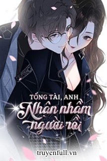 Bìa Tổng Tài Anh Nhận Nhầm Người Rồi