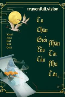 Tu Chân Giới Yêu Cầu Nhân Tài Như Tôi