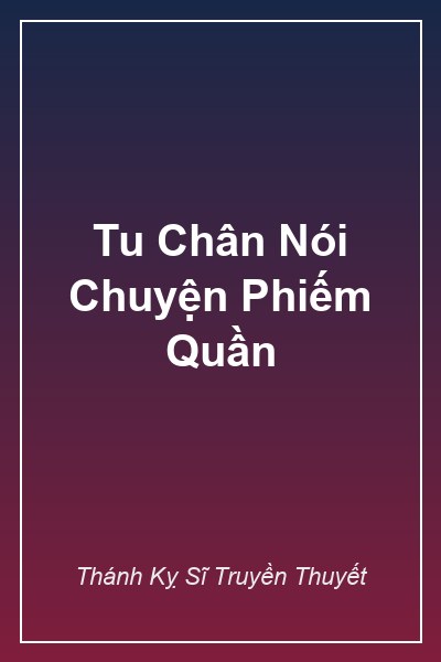 Bìa Tu Chân Nói Chuyện Phiếm Quần