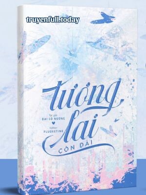 Bìa Tương Lai Còn Dài - Đại Cô Nương