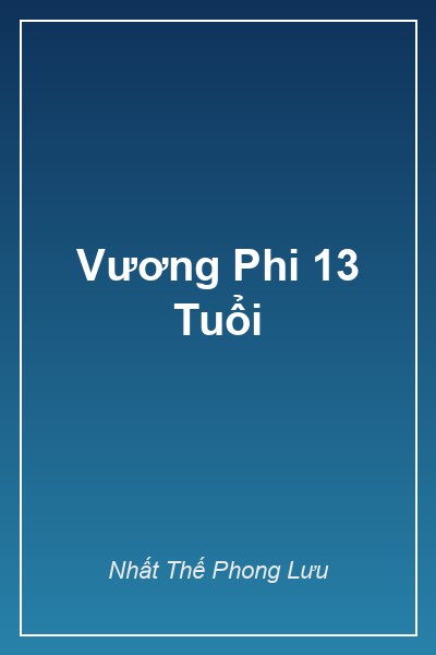 Bìa Vương Phi 13 Tuổi