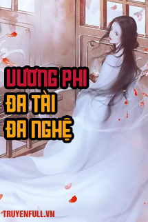 Bìa Vương Phi Đa Tài Đa Nghệ